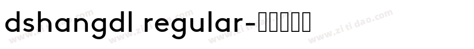 dshangdl regular字体转换